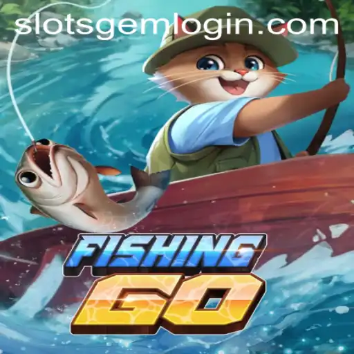 Exploring the Exciting World of FishingGO and Slotsgem