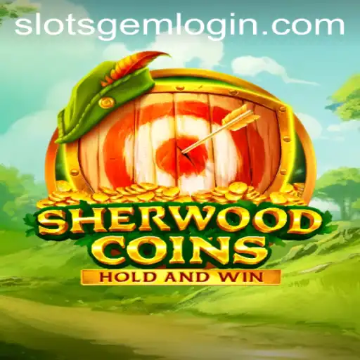 Exploring SherwoodCoins: The Enchanting World of Slotsgem